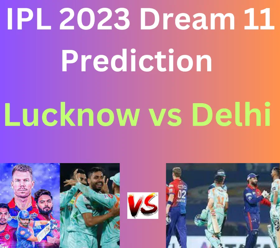 lucknow-super-giants-vs-delhi-capitals-dream-11-prediction-team